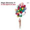 Magic Moments 17 - In The Spirit Of Jazz,1 Schallplatte (180 g) + Download