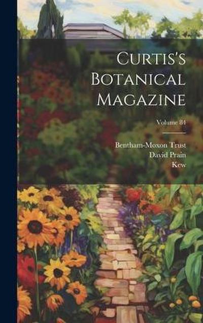 Curtis’s Botanical Magazine; Volume 84