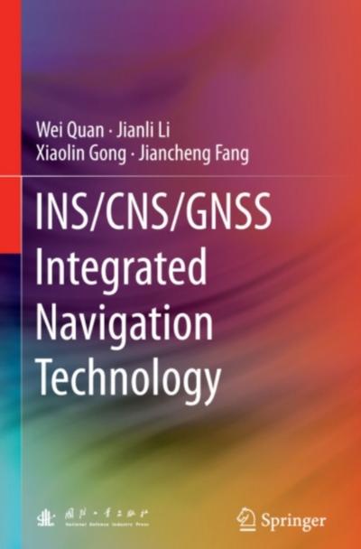 INS/CNS/GNSS Integrated Navigation Technology