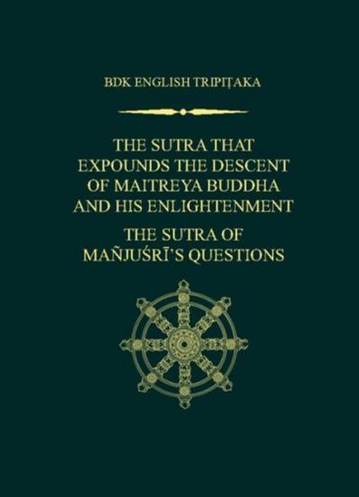 The Sutra That Expounds the Descent of Maitreya Buddha and His Enlightenment; The Sutra of Manjusri’s Questions