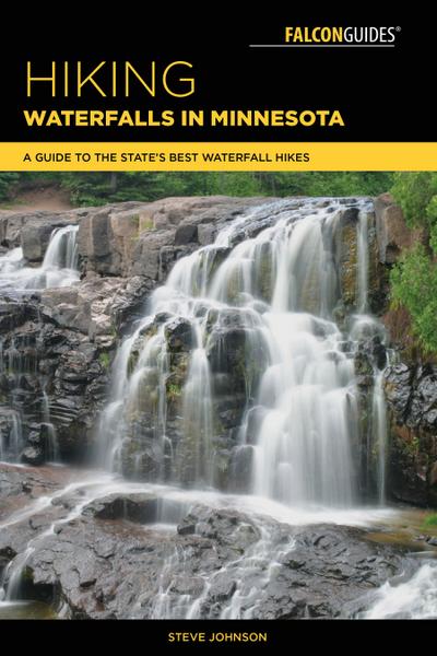 Hiking Waterfalls in Minnesota: A Guide to the State’s Best Waterfall Hikes