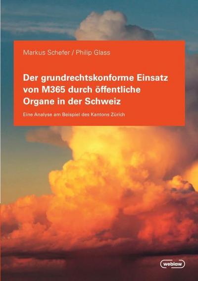 Der grundrechtskonforme Einsatz von M365 durch öffentliche Organe in der Schweiz