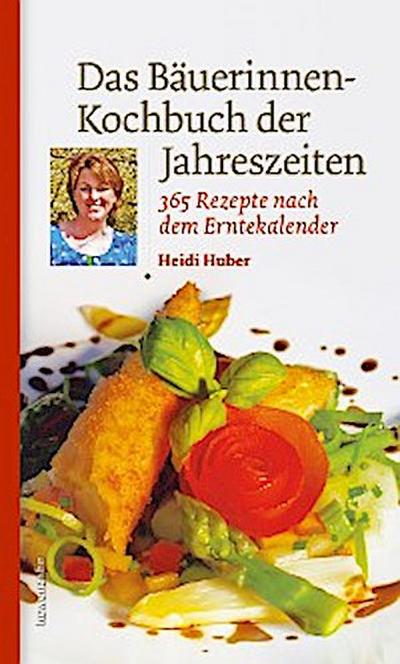 Das Bäuerinnen-Kochbuch der Jahreszeiten