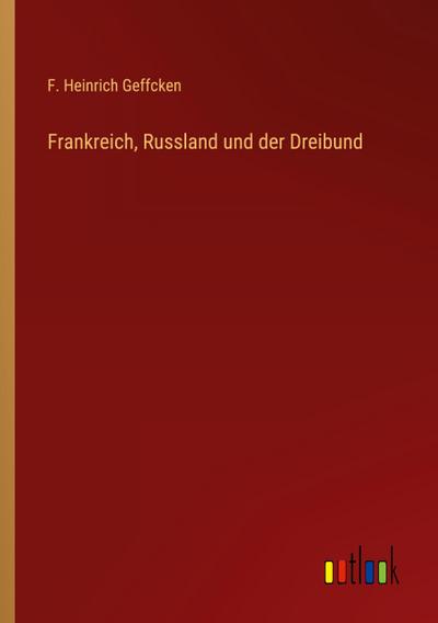 Frankreich, Russland und der Dreibund
