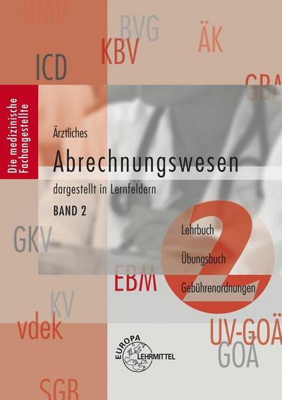 Ärztliches Abrechnungswesen dargestellt in Lernfeldern Band 2