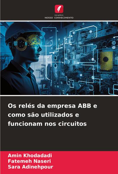 Os relés da empresa ABB e como são utilizados e funcionam nos circuitos