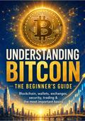 Understanding Bitcoin – The Beginner’s Guide