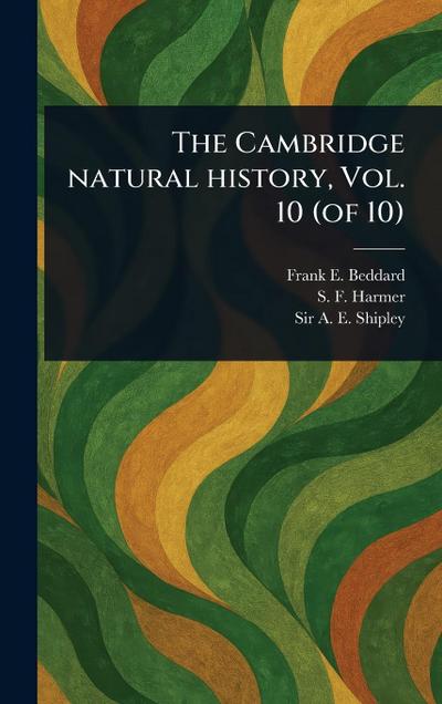 The Cambridge Natural History, Vol. 10 (of 10)