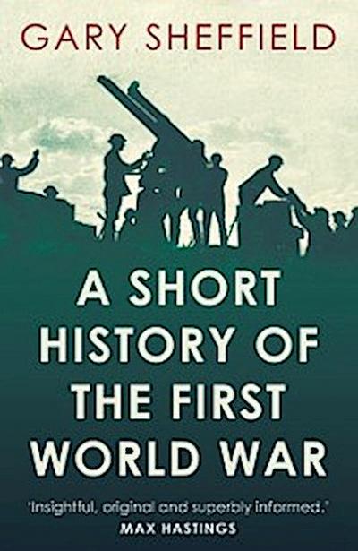 A Short History of the First World War