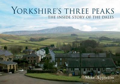 Yorkshire’s Three Peaks: The Inside Story of the Dales