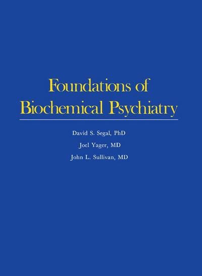 Foundations of Biochemical Psychiatry