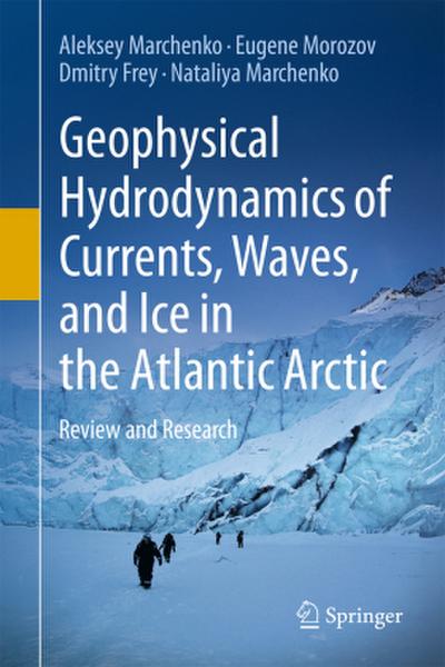 Geophysical Hydrodynamics of Currents, Waves, and Ice in the Atlantic Arctic