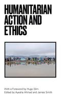 Humanitarian Action and Ethics