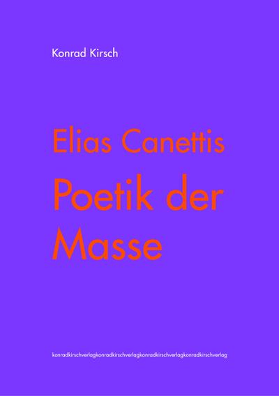 Elias Canettis Poetik der Masse