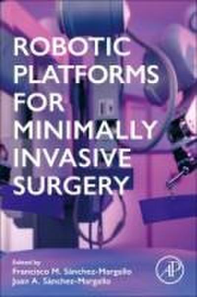 Robotic Platforms for Minimally Invasive Surgery