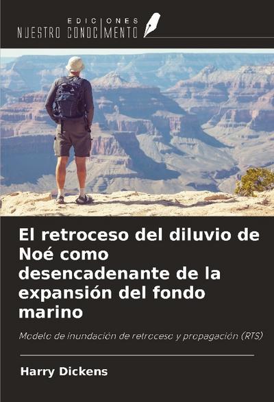El retroceso del diluvio de Noé como desencadenante de la expansión del fondo marino