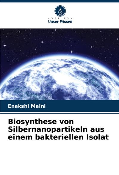 Biosynthese von Silbernanopartikeln aus einem bakteriellen Isolat