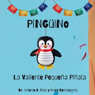 PiNGüINo La Valiente Pequeña Piñata