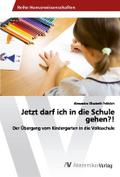 Jetzt darf ich in die Schule gehen?!