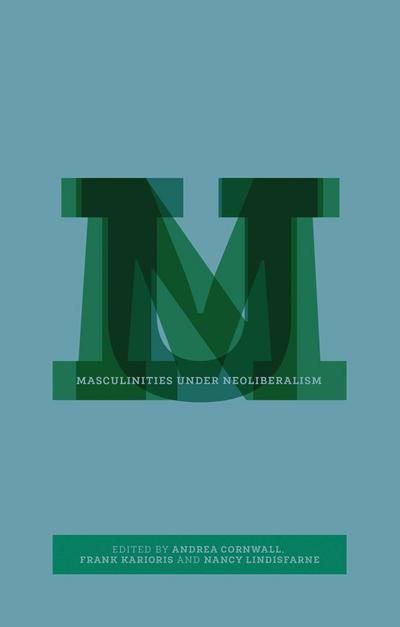 Masculinities Under Neoliberalism