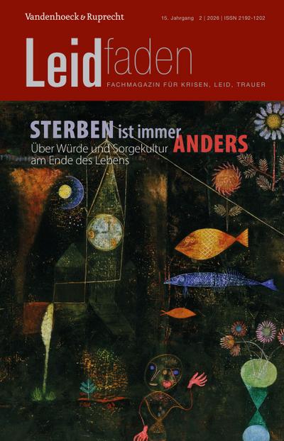 Sterben ist immer anders. Über Würde und Sorgekultur am Ende des Lebens