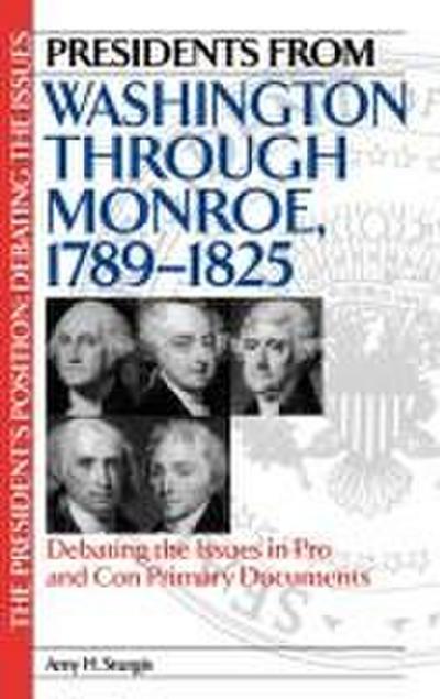 Presidents from Washington Through Monroe, 1789-1825