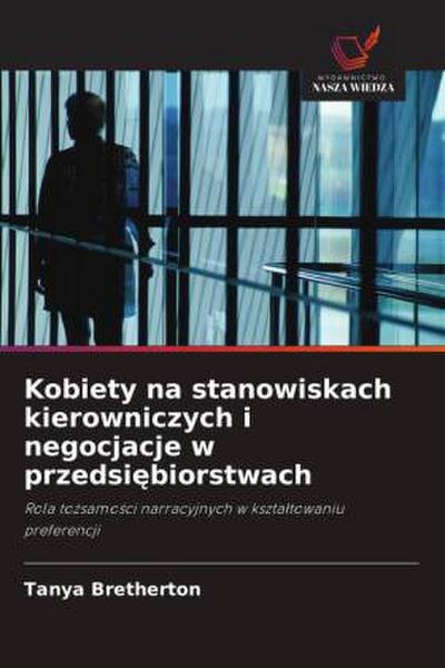 Kobiety na stanowiskach kierowniczych i negocjacje w przedsi¿biorstwach