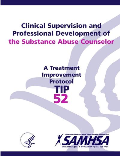 Clinical Supervision and Professional Development of the Substance Abuse Counselor - TIP 52