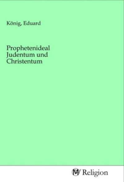 Prophetenideal Judentum und Christentum