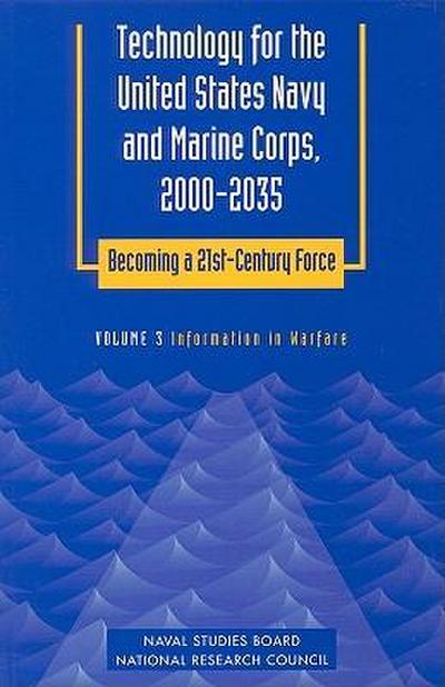 Technology for the United States Navy and Marine Corps, 2000-2035: Becoming a 21st-Century Force