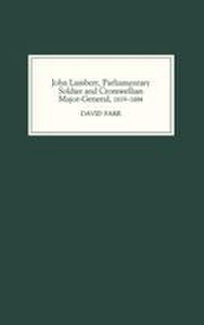 John Lambert, Parliamentary Soldier and Cromwellian Major-General, 1619-1684
