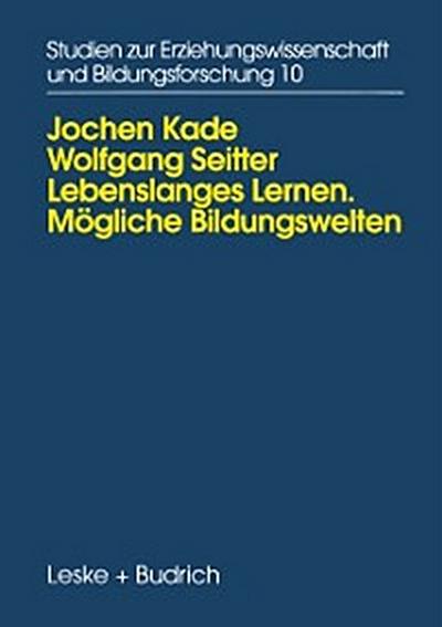 Lebenslanges Lernen Mögliche Bildungswelten