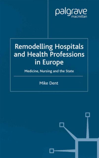 Remodelling Hospitals and Health Professions in Europe