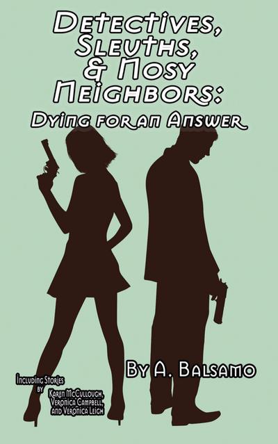 Detectives, Sleuths, & Nosy Neighbors