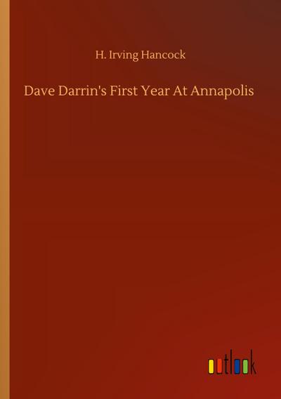 Dave Darrin’s First Year At Annapolis
