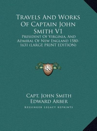 Travels And Works Of Captain John Smith V1