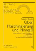 Über Maschinisierung und Mimesis