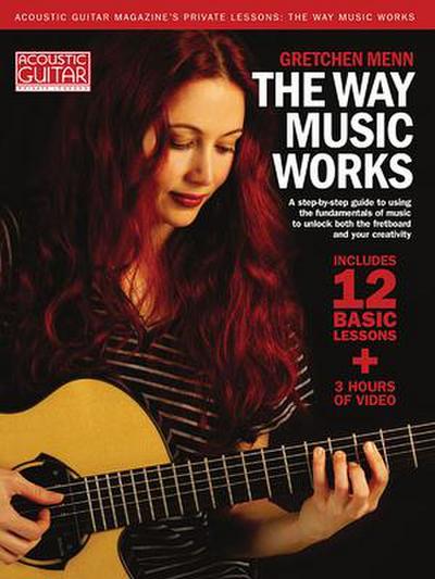 Menn, G: Way Music Works - A Step-By-Step Guide to Using the