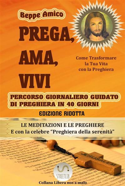 Prega, Ama, Vivi - Percorso giornaliero di preghiera guidato in 40 giorni (VERSIONE RIDOTTA)