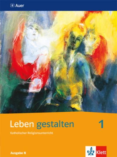 Leben gestalten 1. Ausgabe N