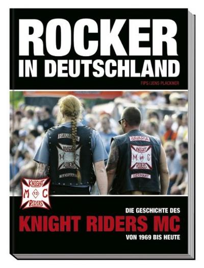 Rocker in Deutschland - Die Geschichte des Knight Riders MC von 1969 bis heute