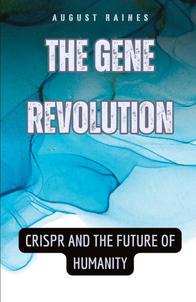 The Gene Revolution