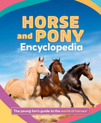 The Junior Horse and Pony Encyclopedia