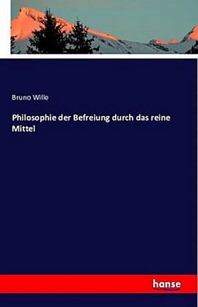 Philosophie der Befreiung durch das reine Mittel