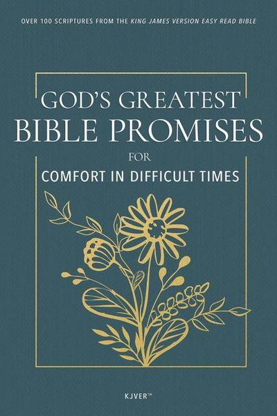 God’s Greatest Bible Promises for Comfort in Difficult Times