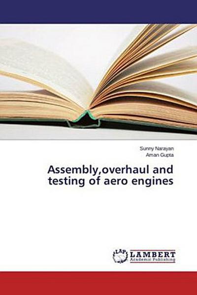 Assembly,overhaul and testing of aero engines