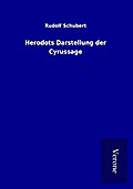 Herodots Darstellung der Cyrussage