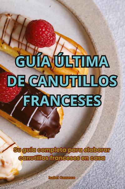 GUÍA ÚLTIMA DE CANUTILLOS FRANCESES