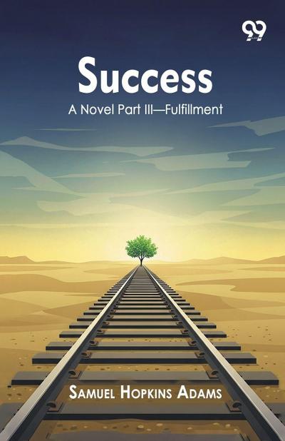 Success A Novel Part III Fulfillment