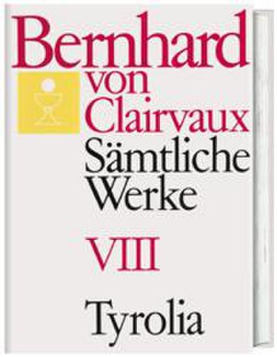Bernhard v. Clairvaux: Sämtl. Werke 8